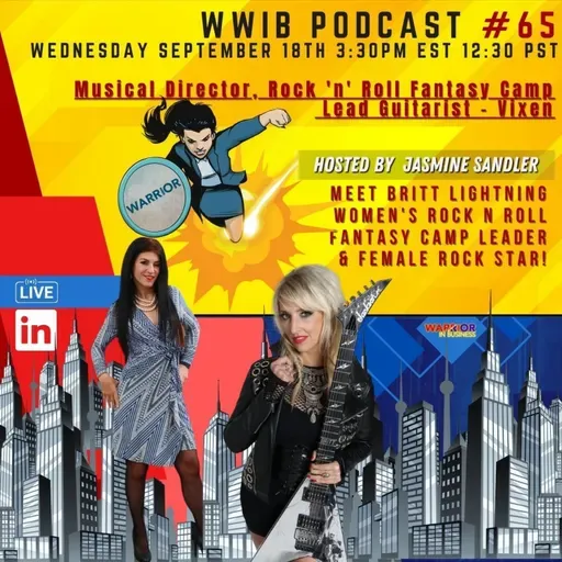 Warrior Women in Business Podcast 65 - Britt Lightning, VIXEN Rock N Roll Fantasy Camp Director