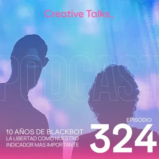 Temp. 11 Ep. 324 - 10 años de Blackbot