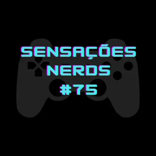 Sensações Nerds #75 - A Nintendo Direct e o futuro da Big N! 