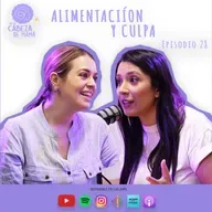 Episodio 28 | Alimentación y culpa | ELCDM | Dra. Natalia Segura