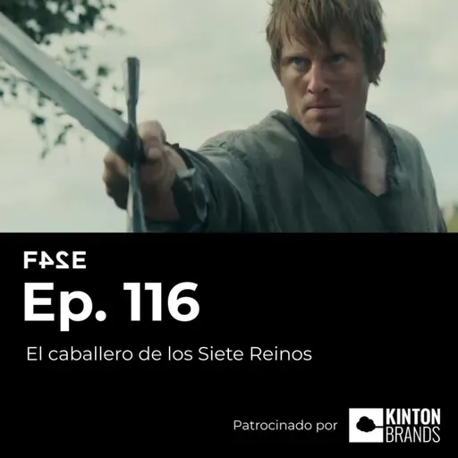 El caballero de los Siete Reinos (T1 - HBO) | Ep.116 | FASE24
