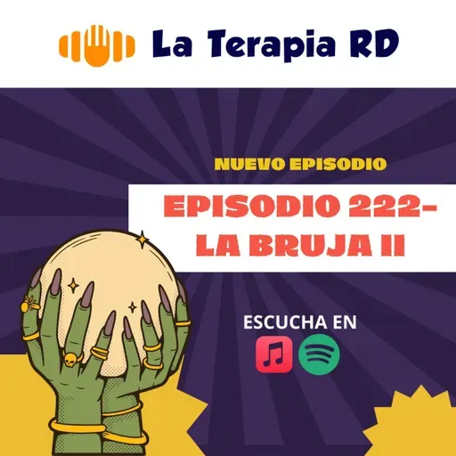 Episodio 222 - La Bruja parte 2