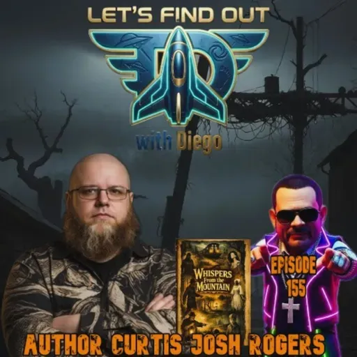 Episode 155: Curtis Josh Rogers “Whispers from the Mountain”