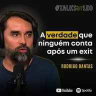 #179: RODRIGO DANTAS: O Que Aprendi Após o Exit da Vindi por R$ 180M