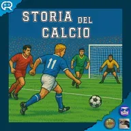 168 - La Storia dei Giochi di Calcio