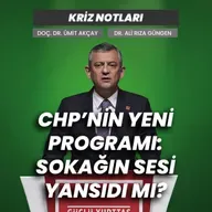 Kriz Notları | CHP'nin yeni programı: Sokağın sesi yansıdı mı? - Doç. Dr. Ümit Akçay ve Dr. Ali Rıza Güngen değerlendiriyor
