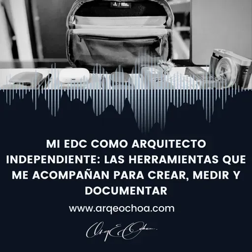 Mi EDC como arquitecto independiente Podcast