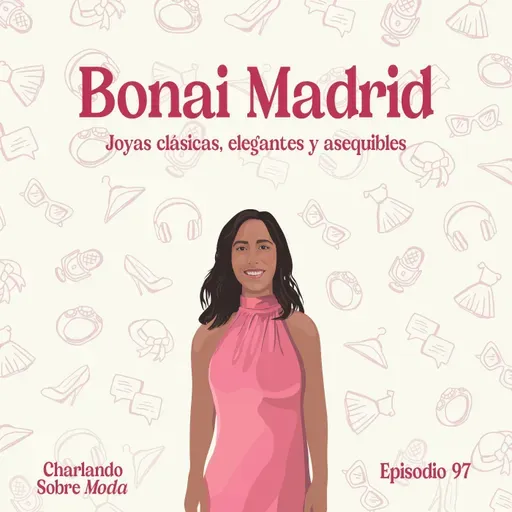 #97. Bonai Madrid - Joyas clásicas, elegantes y asequibles
