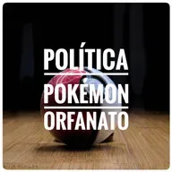 Política Pokemon #6 - Orfanato