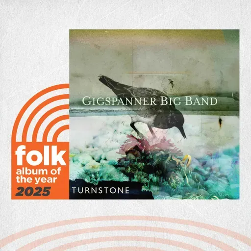 Gigspanner Big Band on “Turnstone”: Folk Album of the Year 2025 Nominee