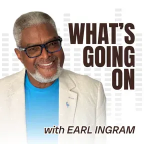 What's Going On with Earl Ingram