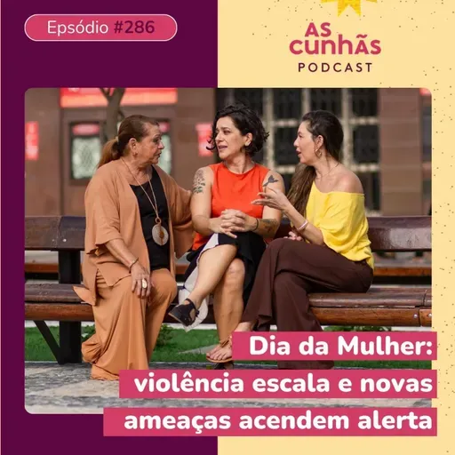 Dia da Mulher: violência escala e novas ameaças acendem alerta