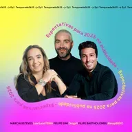 Expectativas 2025 na publicidade - Marcia Esteves • Filipe Bartholomeu • Felipe Simi