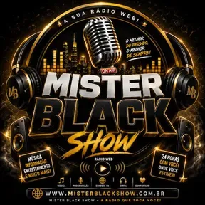 RADIO MISTER BLACK SHOW  A NOVA WEB RADIO DE SÃO PAULO