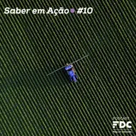 Saber em Ação #10 - as percepções do agro