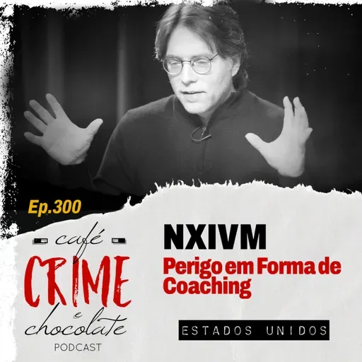 300 - NXIVM - Perigo em Forma de Coaching | EUA