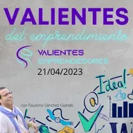 Valientes del emprendimiento 21/04/2023