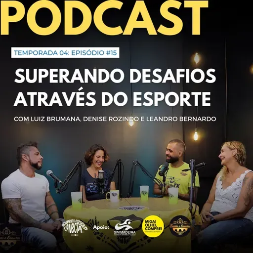 #15_24: Superando desafios através do esporte com Luiz Brumana, Denise Rozindo e Leandro Bernardo no Youtube SegueAale Podcast