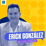 Erick González - Lo que no sabías de la industria automotriz, con Juan Lombana