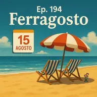 Ep. 194 - Italia: Ferragosto  🇮🇹 Luisa's Podcast