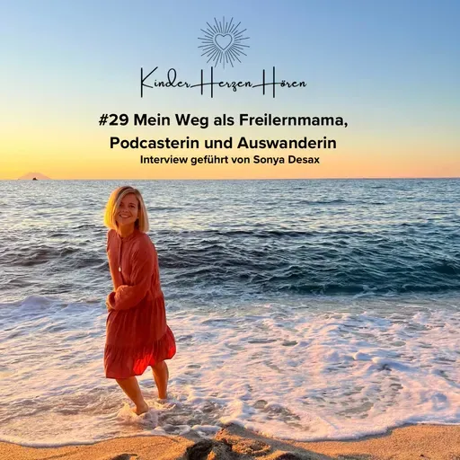 #29 Mein Weg als Freilernmama, Podcasterin und Auswanderin