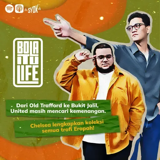 ASEAN All Stars Malukan United, McTominay MVP Serie A, Chelsea Lengkap Trofi UEFA! | Bola itu Life