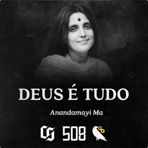 #508 - Anandamayi Ma - Deus é Tudo
