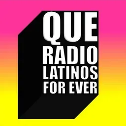 QUE RADIO LATINOS FOR EVER