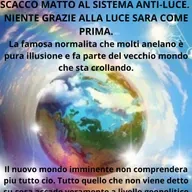 SCACCO MATTO AL SISTEMA ANTI-LUCE! NIENTE,GRAZIE ALLA LUCE ,SARA COME PRIMA.
