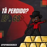 Tá Perdido? - Episódio 68
