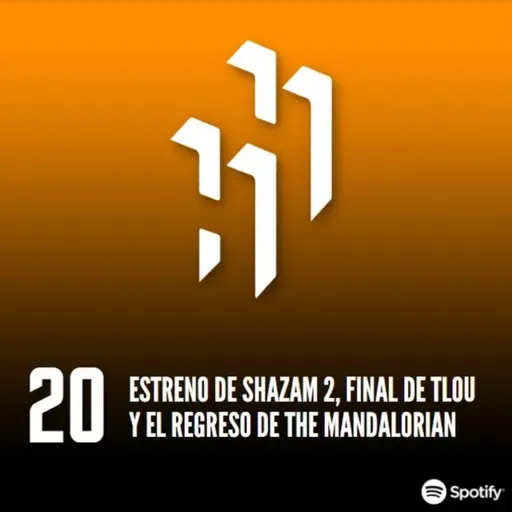 Hablemos de Héroes EP20.S2: "SHAZAM! 2 REVIEW, TLOU Termuna, MANDO Regresa!"
