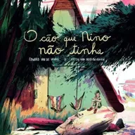 O cão que Nino não tinha - Edward van de Vendel e Anton van Hertbruggen - Ed. Pulo do Gato