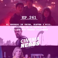 EP. 261 - EL REGRESO DE VECNA, ELEVEN Y WILL, LA SOLEDAD DE LA TECNOLOGÍA Y LO QUE NOS TRAERÁ DICIEMBRE