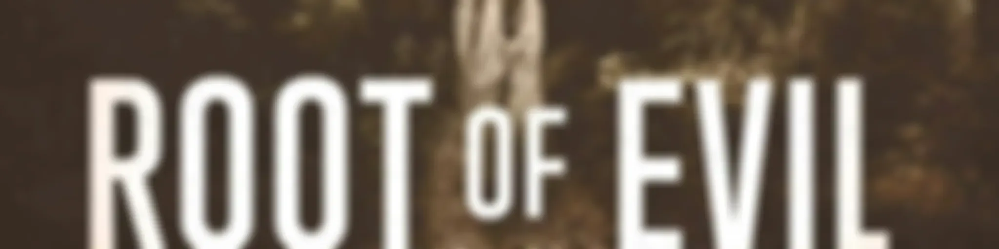 Root of Evil: The True Story of the Hodel Family and the Black Dahlia