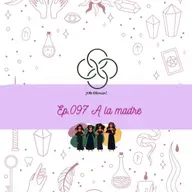 Ep.097 A la madre