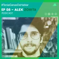 ¿Se debe educar a un cliente? con Alex Zorita de @pontelacorvata | #TeniaGanasDeHablar - Podcast EP #08