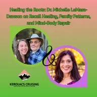 Healing the Roots: Dr. Michelle LaMasa-Dawson on Recall Healing, Family Patterns, and Mind-Body Repair