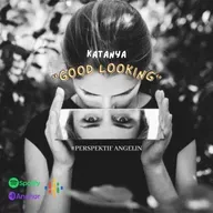 Keresahan Manusia: Katanya "Good Looking".