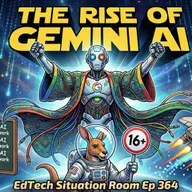 EdTechSR Episode 364: The Rise of Gemini AI