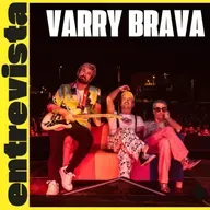 Entrevista con Varry Brava
