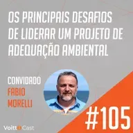 #105 - Os principais desafios de liderar um projeto de adequação ambiental - Papo de Especialista