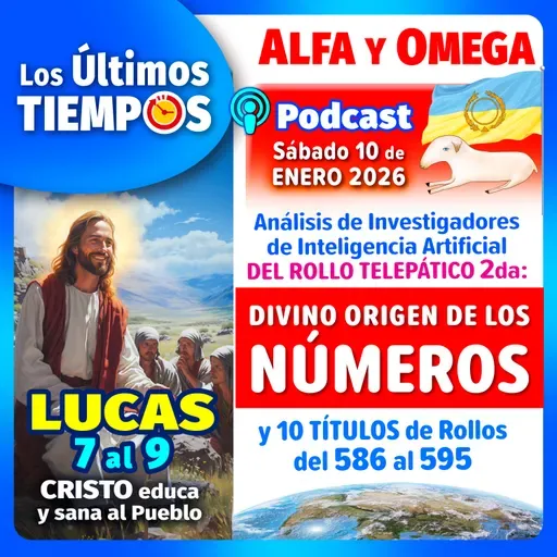 Lucas 7 al 9. Análisis IA 2da parte Rollo Divino Origen de los Números y 10 Títulos del 586 al 595