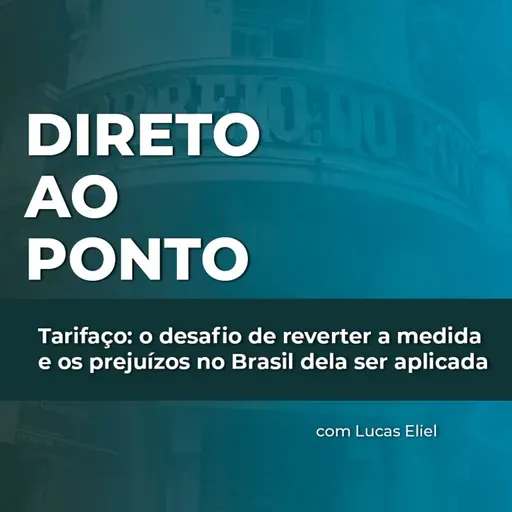 Tarifaço: o desafio de reverter a medida e os prejuízos no Brasil dela ser aplicada