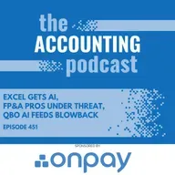 Excel Gets AI, FP&A Pros Under Threat, QBO AI Feeds Blowback
