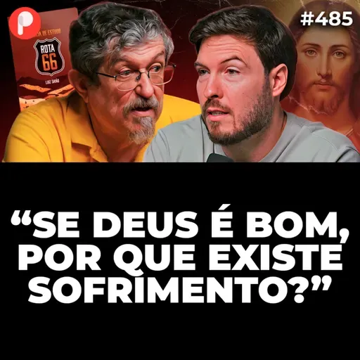 PrimoCast 485 | PERGUNTAS IMPOSSÍVEIS QUE TODO MUNDO FAZ A DEUS (Com Luiz Sayão)