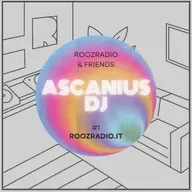 ROOZ RADIO & FRIENDS - ASCANIUS DJ - #1