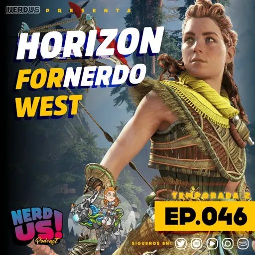 Horizon ForNerdo West- eps46