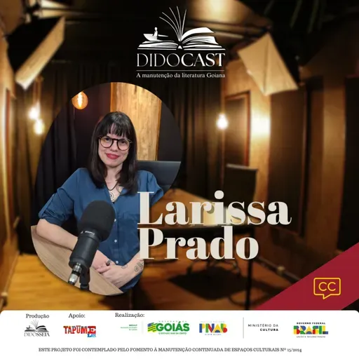 Larissa Prado no Didocast - A manutenção da Literatura Goiana