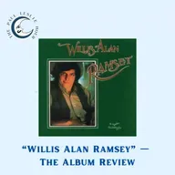 Willis Alan Ramsey — The Album Review