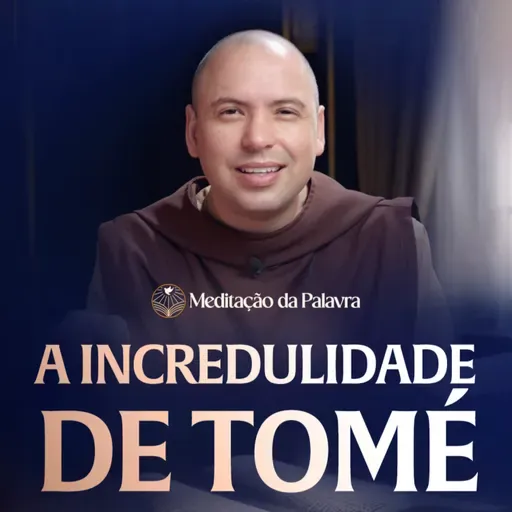 A incredulidade de Tomé | (João 20, 19-31) #2678 | Meditação da Palavra